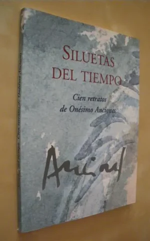SILUETAS DEL TIEMPO. CIEN RETRATOS DE ONÉSIMO ANCIONES