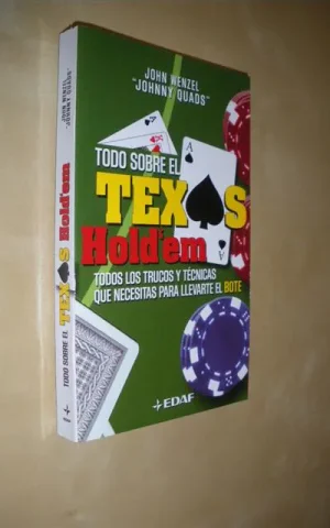 TODO SOBRE EL TEXAS HOLD´EM. CONSEJOS Y TRUCOS PARA LLEVARSE EL BOTE
