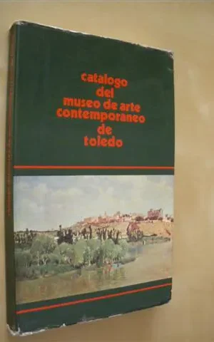 CATALOGO DEL MUSEO DE ARTE CONTEMPORANEO DE TOLEDO