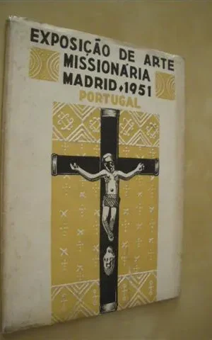 EXPOSICIÓN DE ARTE MISIONAL DE MADRID. CATÁLOGO DE LA PARTICIPACIÓN PORTUGUESA