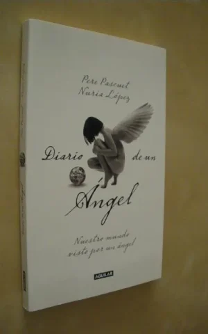 DIARIO DE UN ÁNGEL. NUESTRO MUNDO VISTO POR UN ÁNGEL
