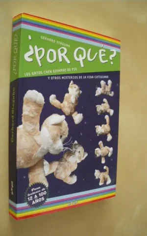 POR QUÉ LOS GATOS CAEN SIEMPRE DE PIE Y OTROS MISTERIOS DE LA VIDA COTIDIANA