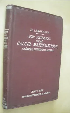 COURS D´EXERCICES SUR LE CALCUL MATHÉMATIQUE ALGÉBRIQUE, DIFFÉRENTIEL & INTÉGRAL