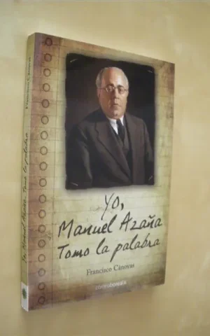 YO, MANUEL AZAÑA TOMO LA PALABRA