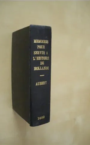 MEMOIRES POUR SERVIR A L´HISTOIRE DE HOLLANDE ET DES AUTRES PROVINCES UNIES