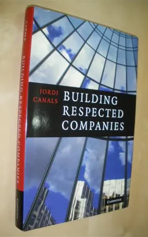 BUILDING RESPECTED COMPANIES. RETHINKING BUSINESS LEADERSHIP AND THE PURPOSE OF THE FIRM