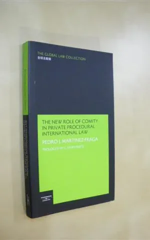 THE NEW ROLE OF COMITY IN PRIVATE PROCEDURAL INTERNATIONAL LAW