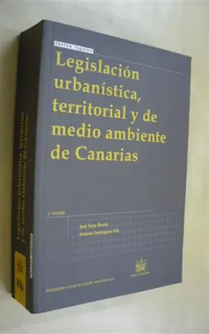 LEGISLACIÓN URBANÍSTICA, TERRITORIAL Y DE MEDIO AMBIENTE DE CANARIAS