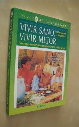 VIVIR SANO, VIVIR MEJOR. SIETE REGLAS A NUESTRO ALCANCE PARA MEJORAR LA CALIDAD DE VIDA
