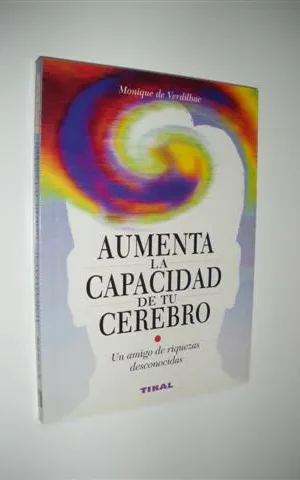 AUMENTA LA CAPACIDAD DE TU CEREBRO. UN AMIGO DE RIQUEZAS DESCONOCIDAS