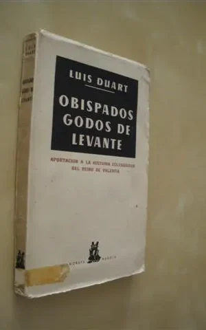 OBISPADOS GODOS DE VALENCIA. APORTACIÓN A LA HISTORIA ECLESIASTICA DEL REINO DE VALENCIA