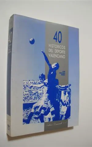 40 HISTÓRICOS DEL DEPORTE VALENCIANO