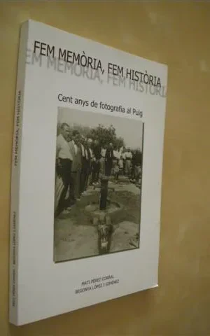 FEM MEMÒRIA, FEM HISTÒRIA. CENT ANYS DE FOTOGRAFIA AL PUIG
