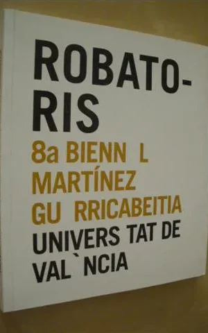 ROBATORIS 8A BIENNAL MARTÍNEZ GUERRICABEITIA
