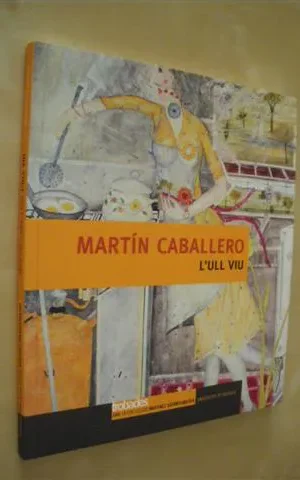 MARTÍN CABALLERO. L´ULL VIU