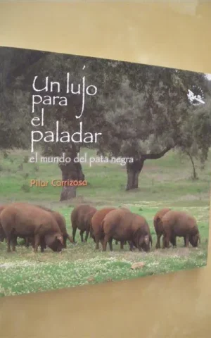 UN LUJO PARA EL PALADAR. EL MUNDO DEL PATA NEGRA