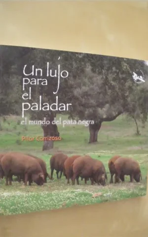 UN LUJO PARA EL PALADAR. EL MUNDO DEL PATA NEGRA