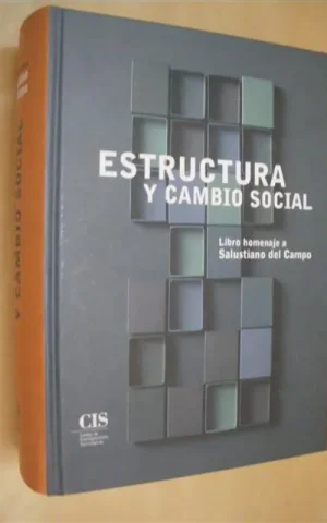 ESTRUCTURA Y CAMBIO SOCIAL. LIBRO HOMENAJE A SALUSTIANO DEL CAMPO