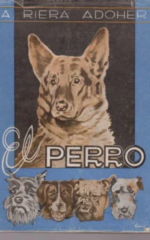 EL PERRO Y EL GATO. RAZAS, REPRODUCCIÓN, ENFERMEDADES, HIGIENE