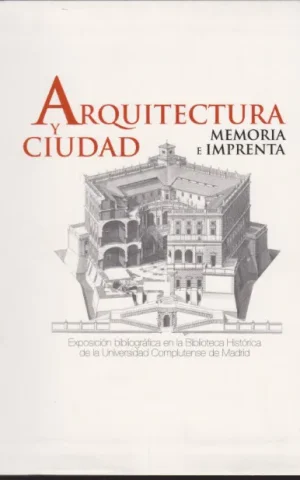 ARQUITECTURA Y CIUDAD. MEMORIA E IMPRENTA