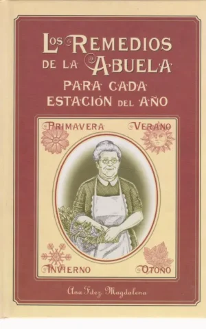 LOS REMEDIOS DE LA ABUELA PARA CADA ESTACIÓN DEL AÑO