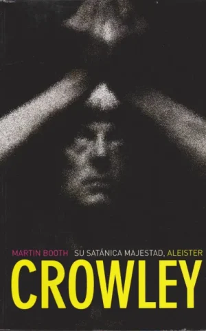 SU SATÁNICA MAJESTAD, ALEISTER CROWLEY
