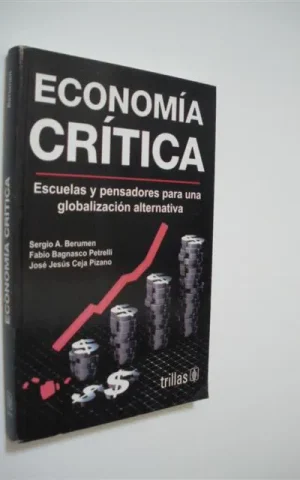 ECONOMÍA CRÍTICA. ESCUELAS Y PENSADORES PARA UNA GLOBALIZACIÓN ALTERNATIVA