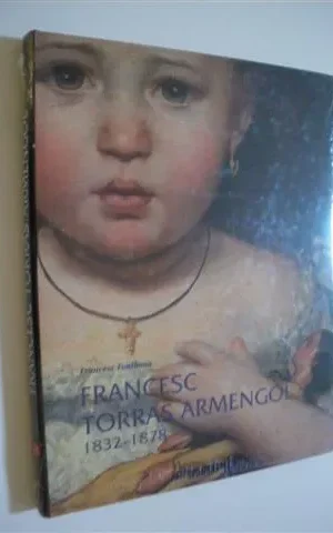 FRANCESC TORRAS ARMENGOL. 1832-1878