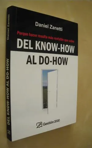 DEL KNOW-HOW AL DO-HOW. PORQUE HACER RESULTA MÁS RENTABLE QUE SABER