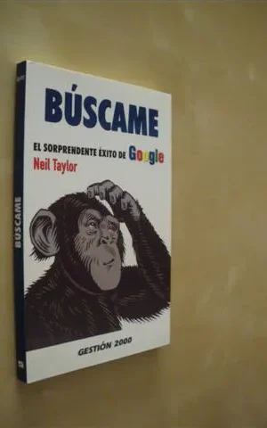 BÚSCAME. EL SORPRENDENTE ÉXITO DE GOOGLE