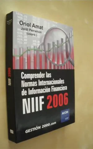 COMPRENDER LAS NORMAS INTERNACIONALES DE INFORMACIÓN FINANCIERA NIIF 2006