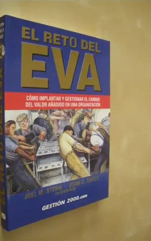 EL RETO DEL EVA. CÓMO IMPLANTAR Y GESTIONAR EL CAMBIO DEL VALOR AÑADIDO EN UNA ORGANIZACIÓN