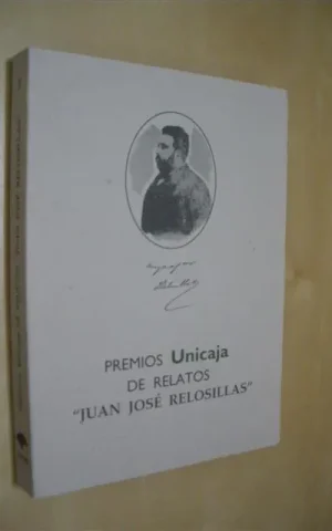 PREMIOS UNICAJA DE RELATOS JUAN JOSE RELOSILLAS