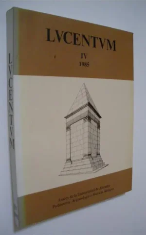 LUCENTUM IV. 1985. LVCENTVM IV. ANALES DE LA UNIVERSIDAD DE ALICANTE. PREHISTORIA, ARQUEOLOGÍA E HISTORIA ANTIGUA