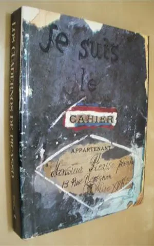 LOS CUADERNOS DE PICASSO. JE SUIS LE CAHIER