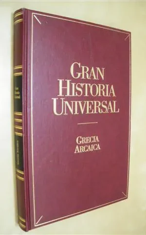 GRECIA ARCAICA. GRAN HISTORIA UNIVERSAL. VOL. VI