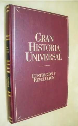 ILUSTRACIÓN Y REVOLUCIÓN. GRAN HISTORIA UNIVERSAL. VOL. XXI