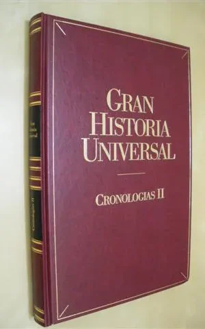 CRONOLOGÍAS II. GRAN HISTORIA UNIVERSAL. CRONOLOGÍA UNIVERSAL Y GRANDES TEMAS DE LA HISTORIA DESDE LA HEGEMONÍA HISPÁNICA AL MUNDO ACTUAL. (1560-1996)