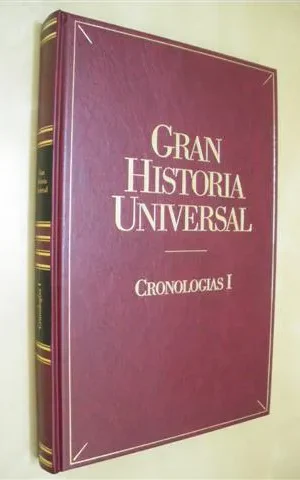 CRONOLOGÍAS I. GRAN HISTORIA UNIVERSAL. CRONOLOGÍA UNIVERSAL Y GRANDES TEMAS DE LA HISTORIA TOMO I. DE LOS ORÍGENES DEL HOMBRE AL RENACIMIENTO. (1800000 A. DE C. - 1560)