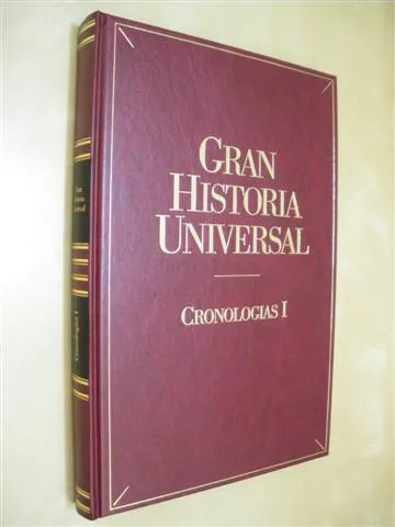 CRONOLOGÍAS I. GRAN HISTORIA UNIVERSAL. CRONOLOGÍA UNIVERSAL Y GRANDES TEMAS DE LA HISTORIA TOMO I. DE LOS ORÍGENES DEL HOMBRE AL RENACIMIENTO. (1800000 A. DE C. - 1560)