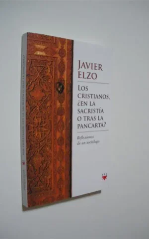 LOS CRISTIANOS, EN LA SACRISTÍA O TRAS LA PANCARTA?. REFLEXIONES DE UN SOCIOLOGO