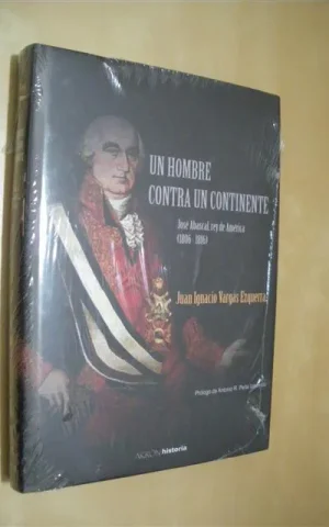 UN HOMBRE CONTRA UN CONTINENTE. JOSÉ ABASCAL, REY DE AMÉRICA (1806-1816)