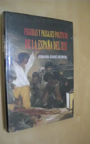 FIGURAS Y PAISAJES POLÍTICOS DE LA ESPAÑA DEL XIX