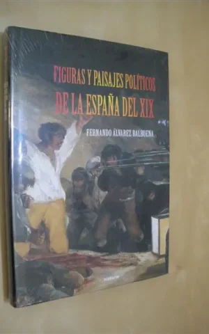 FIGURAS Y PAISAJES POLÍTICOS DE LA ESPAÑA DEL XIX