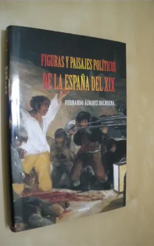 FIGURAS Y PAISAJES POLÍTICOS DE LA ESPAÑA DEL XIX