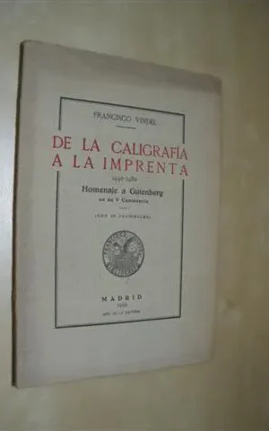 DE LA CALIGRAFÍA A LA IMPRENTA. 1440-1480. HOMENAJE A GUTENBERG EN SU V ANIVERSARIO