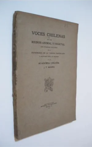 VOCES CHILENAS DE LOS REINOS ANIMAL Y VEGETAL QUE PUDIERAN INCLUIRSE EN EL DICCIONARIO DE LA LENGUA CASTELLANA Y PROPONE PARA SU EXAMEN A LA ACADEMIA CHILENA
