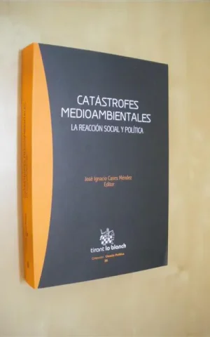 CATASTROFES AMBIENTALES. LA REACCION SOCIAL Y POLITICA