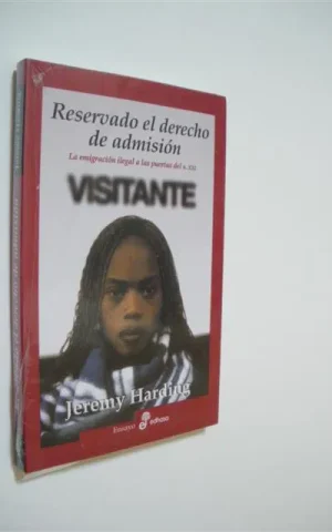 RESERVADO EL DERECHO DE ADMISIÓN. LA EMIGRACIÓN ILEGAL A LAS PUERTAS DEL SIGLO XXI