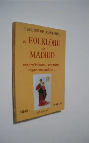 EL FOLKLORE DE MADRID. SUPERSTICIONES, CREENCIAS, VIEJAS COSTUMBRES...